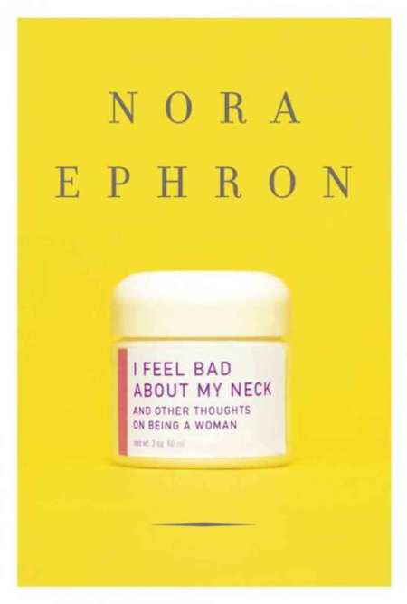 I feel bad about my neck Nora Ephron book cover